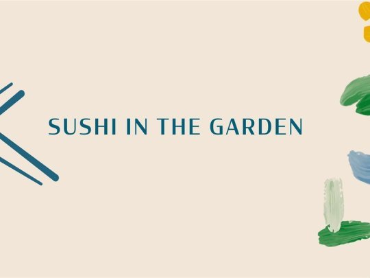Sushi in the garden